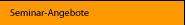 Seminar-Angebote